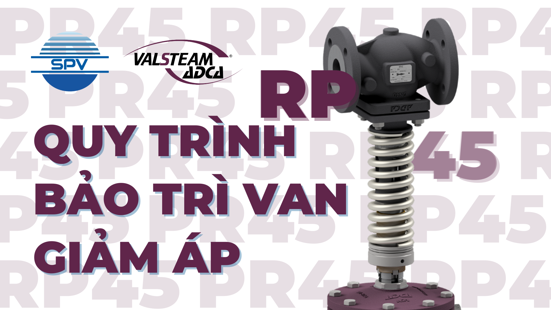 Quy trình bảo trì van giảm áp Valsteam ADCA RP45